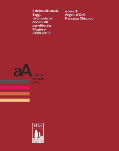 Il diritto alla storia. Saggi, testimonianze, documenti per &laquo;Historia Magistra&raquo; (2009-2019)