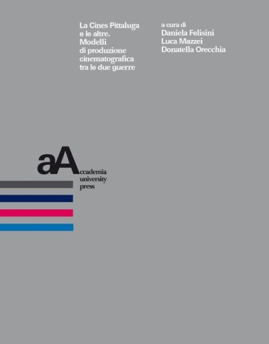 La Cines Pittaluga e le altre. Modelli di produzione cinematografica tra le due guerre