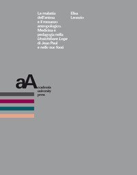 La malattia dell'anima e il romanzo antropologico. Medicina e pedagogia nella &laquo;Unsichtbare Loge&raquo; di Jean Paul e nelle sue fonti