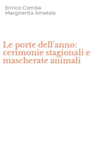 Le porte dell'anno: cerimonie stagionali e mascherate animali