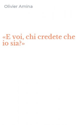 &laquo;E voi, chi credete che io sia?&raquo;