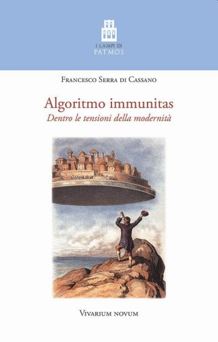 Algoritmo immunitas. Dentro le tensioni della modernit&agrave;