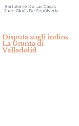 Disputa sugli indios. La Giunta di Valladolid