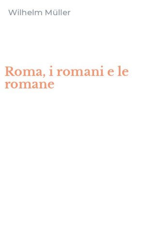Roma, i romani e le romane