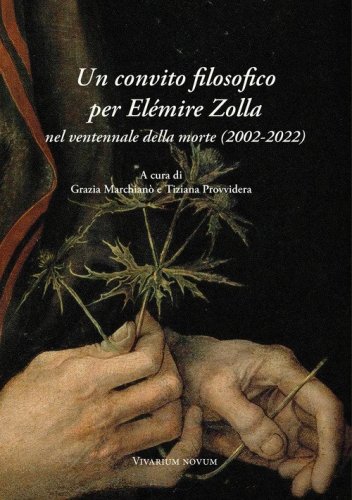 Un convito filosofico per El&eacute;mire Zolla nel ventennale della morte (2002-2022)