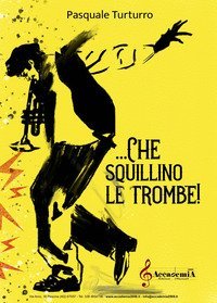 ... che squillino le trombe!