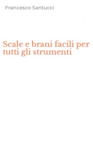 Scale e brani facili per tutti gli strumenti