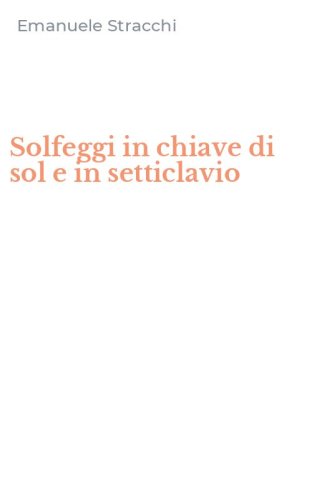 Solfeggi in chiave di sol e in setticlavio