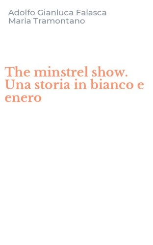 The minstrel show. Una storia in bianco e enero