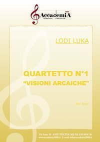 Quartetto n.1. &laquo;Visioni arcaiche&raquo;. Per archi