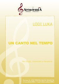 Un canto nel tempo. Per flauto, violoncello e pianoforte