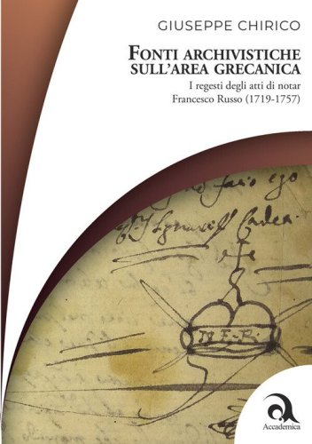 Fonti archivistiche sull'area grecanica. I regesti degli atti di notar Francesco Russo (1719-1757)