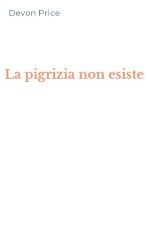 La pigrizia non esiste