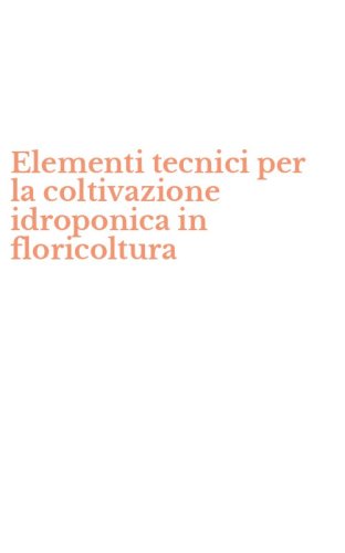 Elementi tecnici per la coltivazione idroponica in floricoltura
