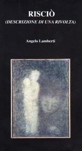 Risci&ograve;. Descrizione di una rivolta