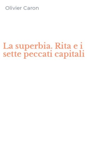 La superbia. Rita e i sette peccati capitali