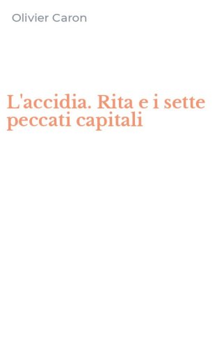L'accidia. Rita e i sette peccati capitali