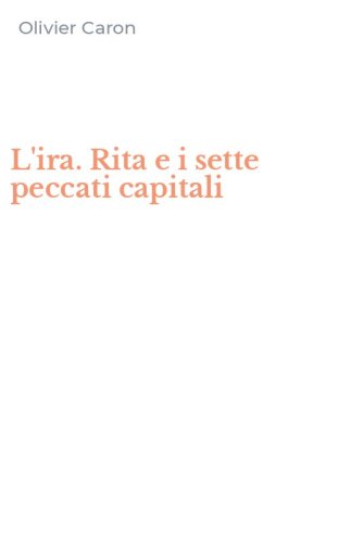 L'ira. Rita e i sette peccati capitali