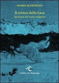 Il n&oacute;mos della luce. Apologia del senso religioso