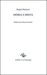 M&ograve;ria e Mist&agrave;. Ballate dei monti perduti