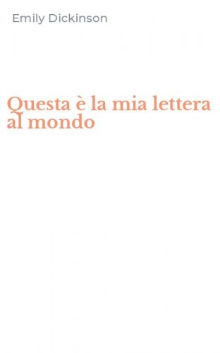 Questa &egrave; la mia lettera al mondo