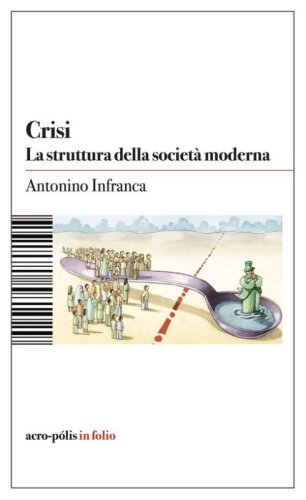 Crisi. La struttura della societ&agrave; moderna