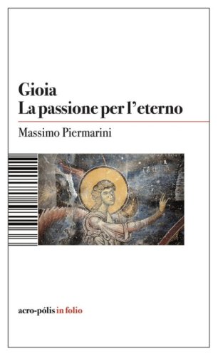 Gioia. La passione per l'eterno
