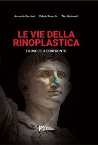 Le vie della rinoplastica. Filosofie a confronto