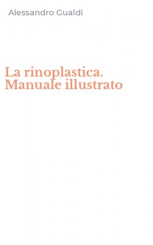 La rinoplastica. Manuale illustrato