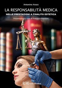 La responsabilit&agrave; medica nelle prestazioni a finalit&agrave; estetica