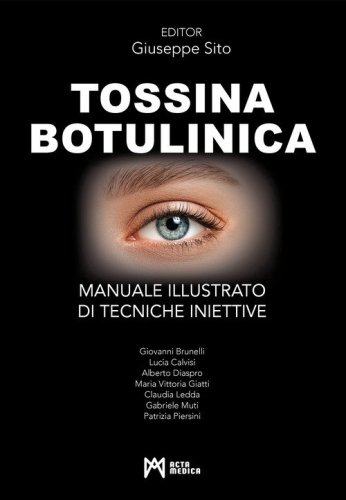 Tossina botulinica. Manuale illustrato di tecniche iniettive
