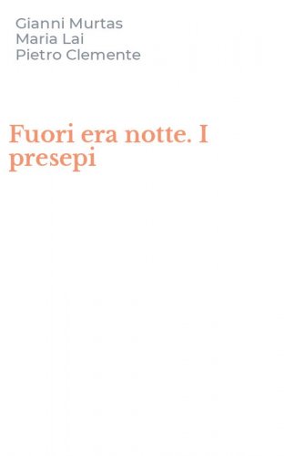 Fuori era notte. I presepi