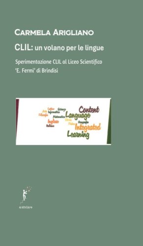 CLIL, un volano per le lingue. Sperimentazione CLIL al Liceo Scientifico &laquo;E. Fermi&raquo; di Brindisi