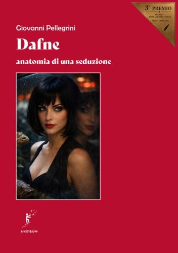 Dafne. Anatomia di una seduzione