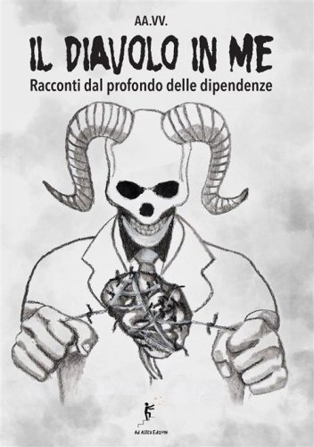 Il diavolo in me. Racconti dal profondo delle dipendenze