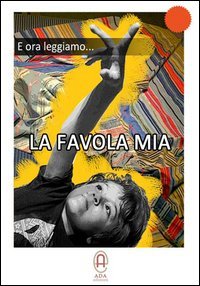 E ora leggiamo... La favola mia