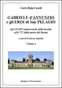 Gabriele D'Annunzio e gli eroi di San Pelagio