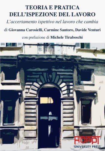 Teoria e pratica dell'ispezione del lavoro. L'accertamento ispettivo nel lavoro che cambia