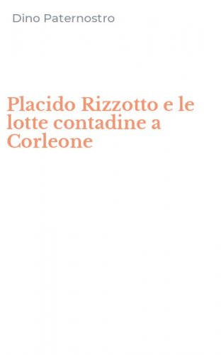 Placido Rizzotto e le lotte contadine a Corleone