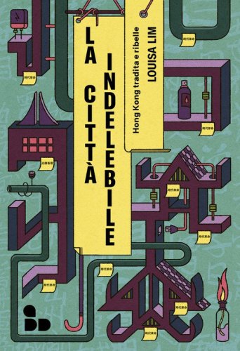 La citt&agrave; indelebile. Hong Kong tradita e ribelle