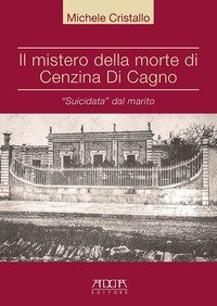 Il mistero della morte di Cenzina Di Cagno. &laquo;Suicidata&raquo; dal marito