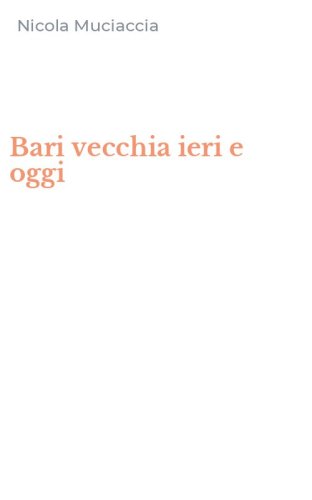 Bari vecchia ieri e oggi