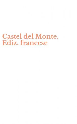 Castel del Monte. Ediz. francese