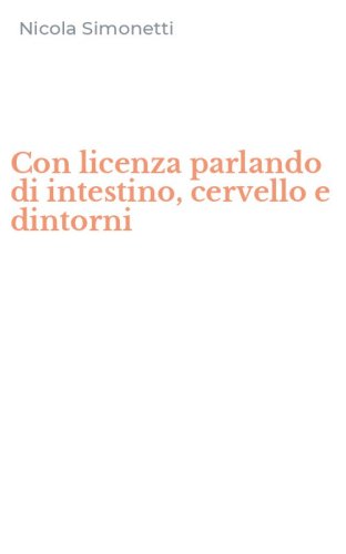 Con licenza parlando di intestino, cervello e dintorni