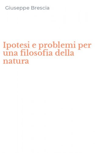 Ipotesi e problemi per una filosofia della natura