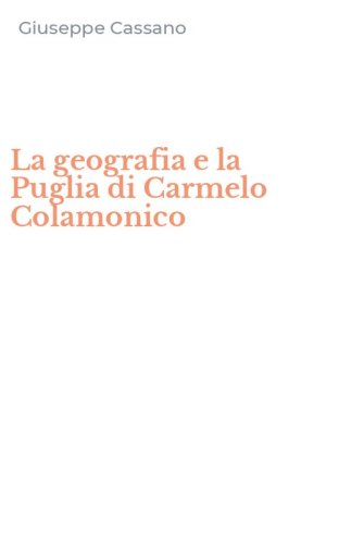 La geografia e la Puglia di Carmelo Colamonico