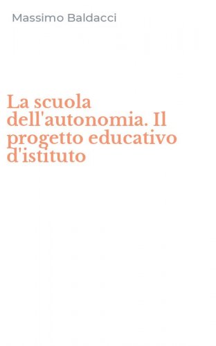 La scuola dell'autonomia. Il progetto educativo d'istituto
