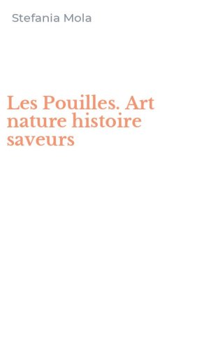 Les Pouilles. Art nature histoire saveurs
