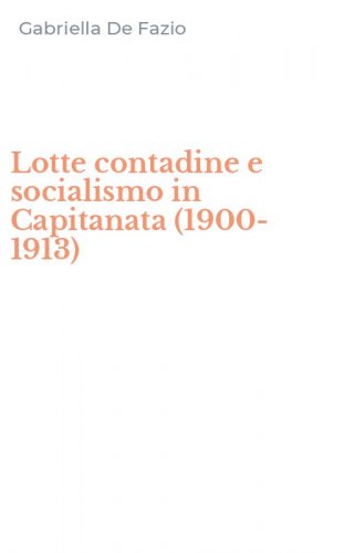 Lotte contadine e socialismo in Capitanata (1900-1913)