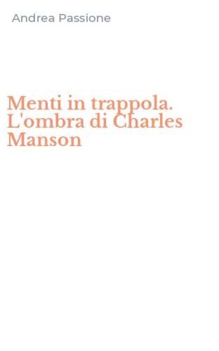 Menti in trappola. L'ombra di Charles Manson